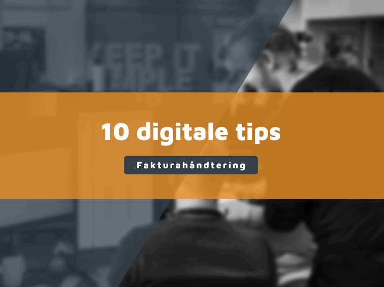 10 digitale tips fakturahåndtering